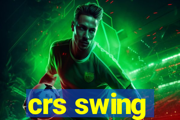 crs swing